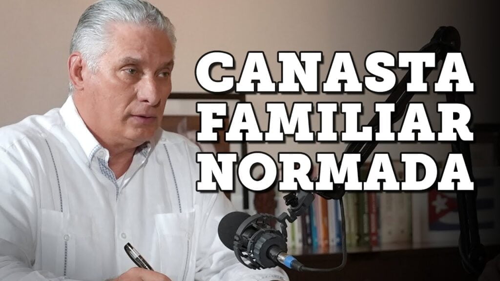 02 ¿Que sucede con la canasta familiar normada en Cuba Respuestas Desde La Presidencia